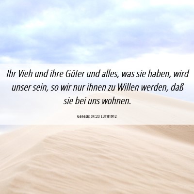 Picture 06 - Genesis 34:23 LUTH1912 - Ihr Vieh und ihre Güter und alles, was sie - Bible Verse Picture