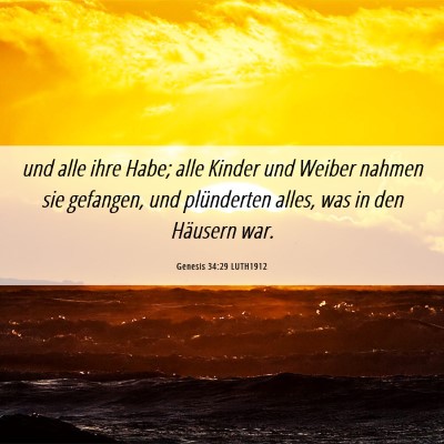 Picture 06 - Genesis 34:29 LUTH1912 - und alle ihre Habe; alle Kinder und Weiber nahmen - Bible Verse Picture