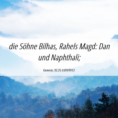 Picture 06 - Genesis 35:25 LUTH1912 - die Söhne Bilhas, Rahels Magd: Dan und - Bible Verse Picture