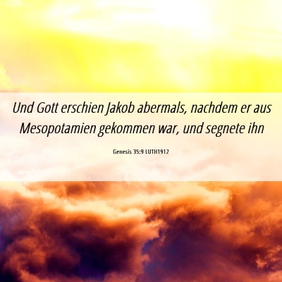 Picture 06 - Genesis 35:9 LUTH1912 - Und Gott erschien Jakob abermals, nachdem er aus - Bible Verse Picture