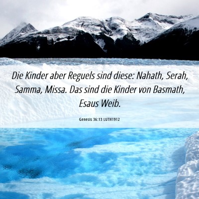 Picture 06 - Genesis 36:13 LUTH1912 - Die Kinder aber Reguels sind diese: Nahath, - Bible Verse Picture
