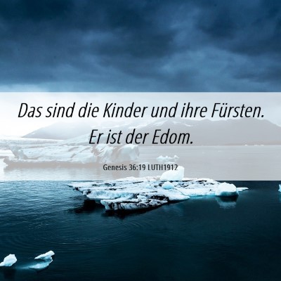 Picture 06 - Genesis 36:19 LUTH1912 - Das sind die Kinder und ihre Fürsten. Er ist der - Bible Verse Picture