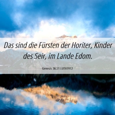 Picture 06 - Genesis 36:21 LUTH1912 - Das sind die Fürsten der Horiter, Kinder des - Bible Verse Picture