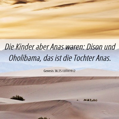 Picture 06 - Genesis 36:25 LUTH1912 - Die Kinder aber Anas waren: Dison und Oholibama, - Bible Verse Picture