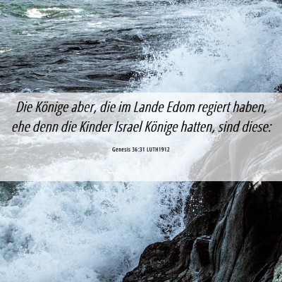 Picture 06 - Genesis 36:31 LUTH1912 - Die Könige aber, die im Lande Edom regiert - Bible Verse Picture