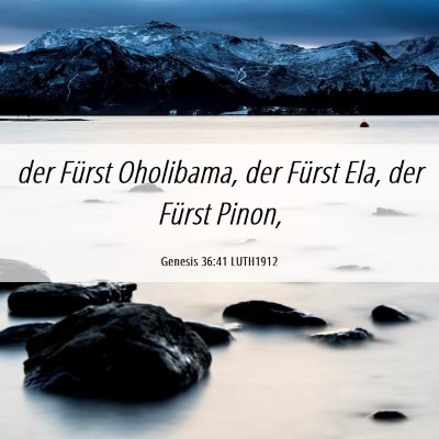 Picture 06 - Genesis 36:41 LUTH1912 - der Fürst Oholibama, der Fürst Ela, der Fürst - Bible Verse Picture