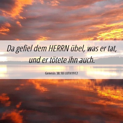 Picture 06 - Genesis 38:10 LUTH1912 - Da gefiel dem HERRN übel, was er tat, und er - Bible Verse Picture