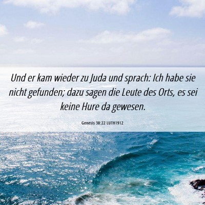 Picture 06 - Genesis 38:22 LUTH1912 - Und er kam wieder zu Juda und sprach: Ich habe - Bible Verse Picture
