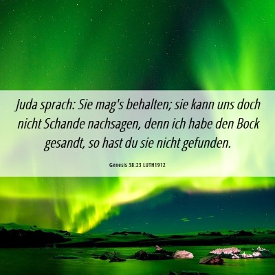 Picture 06 - Genesis 38:23 LUTH1912 - Juda sprach: Sie mag's behalten; sie kann uns - Bible Verse Picture