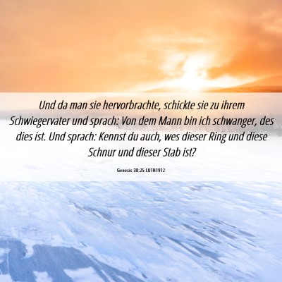 Picture 06 - Genesis 38:25 LUTH1912 - Und da man sie hervorbrachte, schickte sie zu - Bible Verse Picture