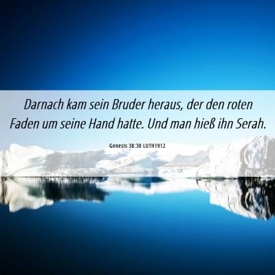 Picture 06 - Genesis 38:30 LUTH1912 - Darnach kam sein Bruder heraus, der den roten - Bible Verse Picture