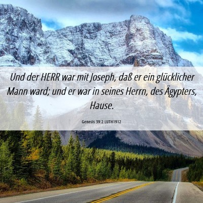 Picture 06 - Genesis 39:2 LUTH1912 - Und der HERR war mit Joseph, daß er ein - Bible Verse Picture