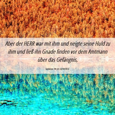 Picture 06 - Genesis 39:21 LUTH1912 - Aber der HERR war mit ihm und neigte seine Huld - Bible Verse Picture