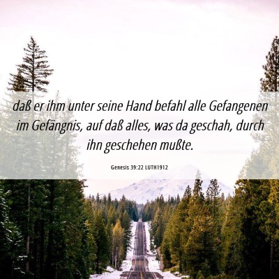 Picture 06 - Genesis 39:22 LUTH1912 - daß er ihm unter seine Hand befahl alle - Bible Verse Picture