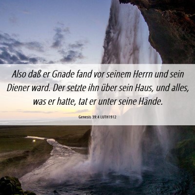 Picture 06 - Genesis 39:4 LUTH1912 - Also daß er Gnade fand vor seinem Herrn und sein - Bible Verse Picture