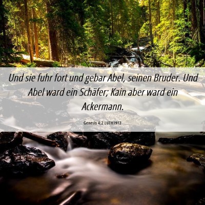 Picture 06 - Genesis 4:2 LUTH1912 - Und sie fuhr fort und gebar Abel, seinen Bruder. - Bible Verse Picture