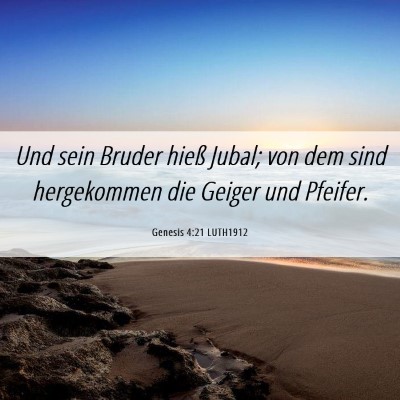 Picture 06 - Genesis 4:21 LUTH1912 - Und sein Bruder hieß Jubal; von dem sind - Bible Verse Picture