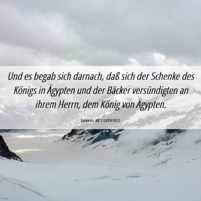 Picture 06 - Genesis 40:1 LUTH1912 - Und es begab sich darnach, daß sich der Schenke - Bible Verse Picture