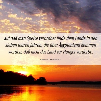 Picture 06 - Genesis 41:36 LUTH1912 - auf daß man Speise verordnet finde dem Lande in - Bible Verse Picture