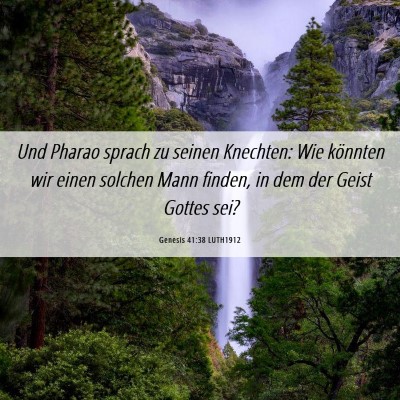 Picture 06 - Genesis 41:38 LUTH1912 - Und Pharao sprach zu seinen Knechten: Wie - Bible Verse Picture