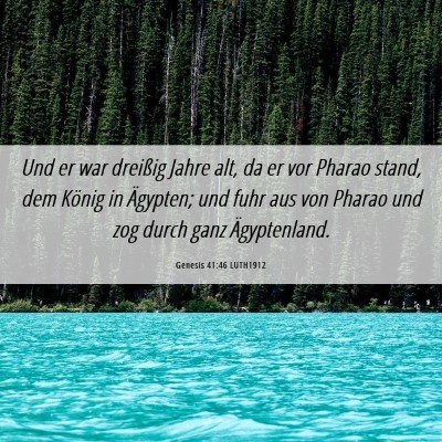Picture 06 - Genesis 41:46 LUTH1912 - Und er war dreißig Jahre alt, da er vor Pharao - Bible Verse Picture