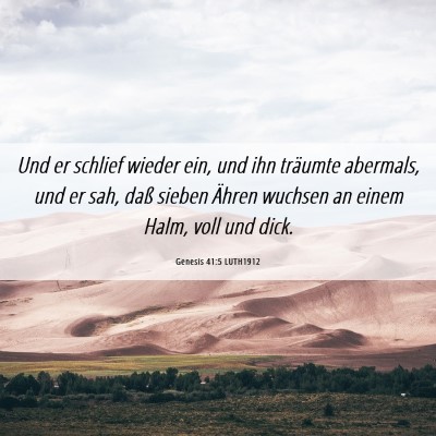Picture 06 - Genesis 41:5 LUTH1912 - Und er schlief wieder ein, und ihn träumte - Bible Verse Picture
