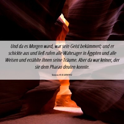Picture 06 - Genesis 41:8 LUTH1912 - Und da es Morgen ward, war sein Geist bekümmert; - Bible Verse Picture