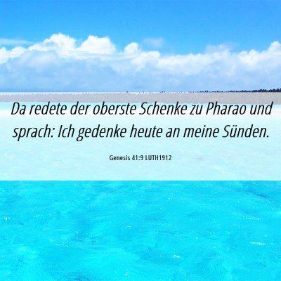 Picture 06 - Genesis 41:9 LUTH1912 - Da redete der oberste Schenke zu Pharao und - Bible Verse Picture