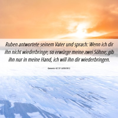 Picture 06 - Genesis 42:37 LUTH1912 - Ruben antwortete seinem Vater und sprach: Wenn - Bible Verse Picture
