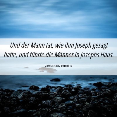 Picture 06 - Genesis 43:17 LUTH1912 - Und der Mann tat, wie ihm Joseph gesagt hatte, - Bible Verse Picture