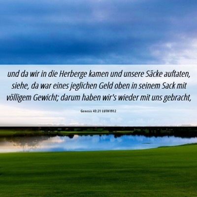 Picture 06 - Genesis 43:21 LUTH1912 - und da wir in die Herberge kamen und unsere - Bible Verse Picture