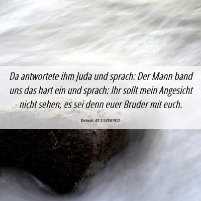 Picture 06 - Genesis 43:3 LUTH1912 - Da antwortete ihm Juda und sprach: Der Mann band - Bible Verse Picture