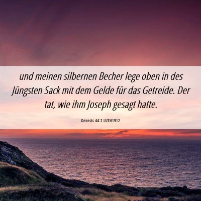 Picture 06 - Genesis 44:2 LUTH1912 - und meinen silbernen Becher lege oben in des - Bible Verse Picture
