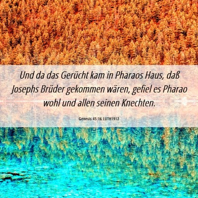 Picture 06 - Genesis 45:16 LUTH1912 - Und da das Gerücht kam in Pharaos Haus, daß - Bible Verse Picture