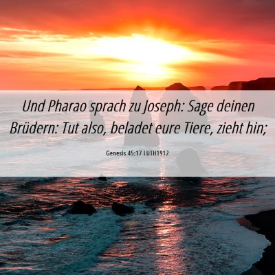 Picture 06 - Genesis 45:17 LUTH1912 - Und Pharao sprach zu Joseph: Sage deinen - Bible Verse Picture
