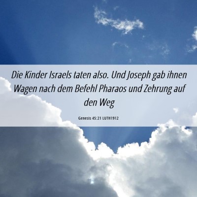 Picture 06 - Genesis 45:21 LUTH1912 - Die Kinder Israels taten also. Und Joseph gab - Bible Verse Picture