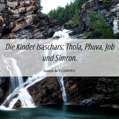 Picture 06 - Genesis 46:13 LUTH1912 - Die Kinder Isaschars: Thola, Phuva, Job und - Bible Verse Picture