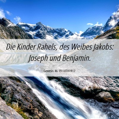 Picture 06 - Genesis 46:19 LUTH1912 - Die Kinder Rahels, des Weibes Jakobs: Joseph und - Bible Verse Picture