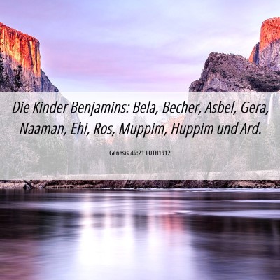 Picture 06 - Genesis 46:21 LUTH1912 - Die Kinder Benjamins: Bela, Becher, Asbel, Gera, - Bible Verse Picture