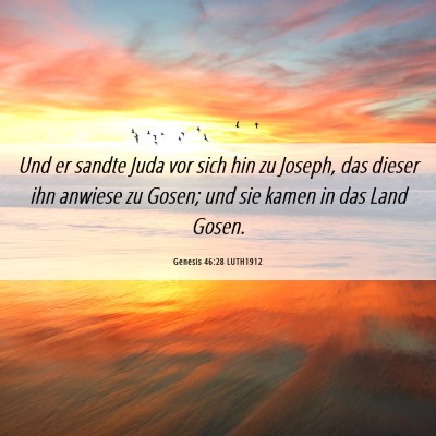 Picture 06 - Genesis 46:28 LUTH1912 - Und er sandte Juda vor sich hin zu Joseph, das - Bible Verse Picture