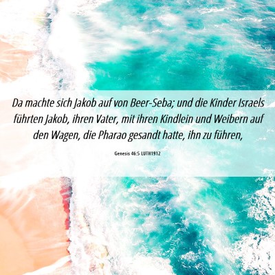 Picture 06 - Genesis 46:5 LUTH1912 - Da machte sich Jakob auf von Beer-Seba; und die - Bible Verse Picture