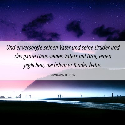 Picture 06 - Genesis 47:12 LUTH1912 - Und er versorgte seinen Vater und seine Brüder - Bible Verse Picture