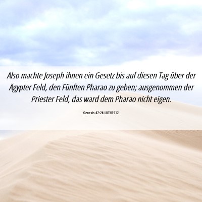 Picture 06 - Genesis 47:26 LUTH1912 - Also machte Joseph ihnen ein Gesetz bis auf - Bible Verse Picture
