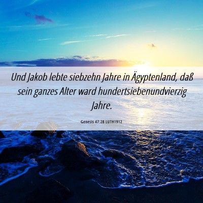 Picture 06 - Genesis 47:28 LUTH1912 - Und Jakob lebte siebzehn Jahre in Ägyptenland, - Bible Verse Picture