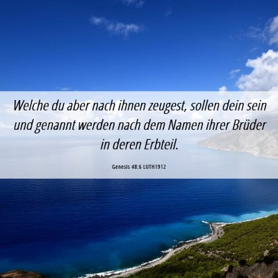 Picture 06 - Genesis 48:6 LUTH1912 - Welche du aber nach ihnen zeugest, sollen dein - Bible Verse Picture