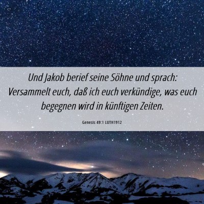 Picture 06 - Genesis 49:1 LUTH1912 - Und Jakob berief seine Söhne und sprach: - Bible Verse Picture