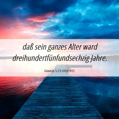 Picture 06 - Genesis 5:23 LUTH1912 - daß sein ganzes Alter ward - Bible Verse Picture