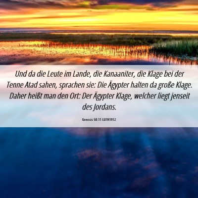 Picture 06 - Genesis 50:11 LUTH1912 - Und da die Leute im Lande, die Kanaaniter, die - Bible Verse Picture