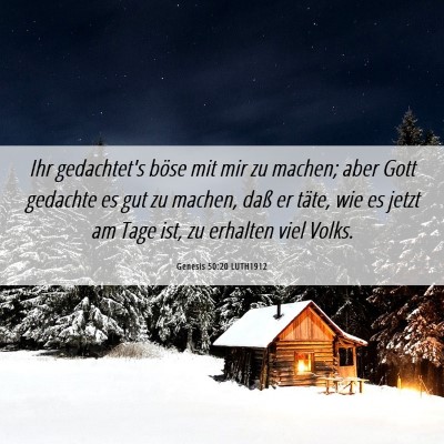 Picture 06 - Genesis 50:20 LUTH1912 - Ihr gedachtet's böse mit mir zu machen; aber - Bible Verse Picture