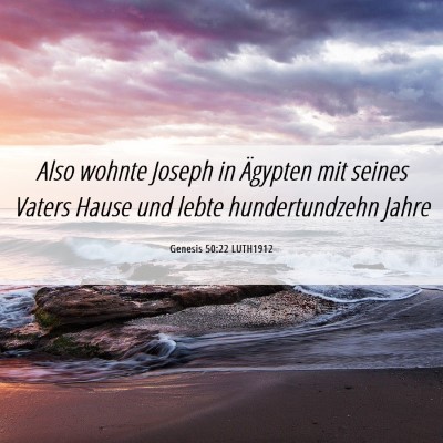 Picture 06 - Genesis 50:22 LUTH1912 - Also wohnte Joseph in Ägypten mit seines Vaters - Bible Verse Picture